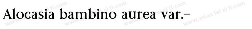 Alocasia bambino aurea var.字体转换